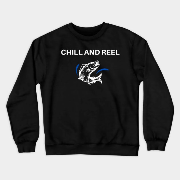 Chill and Reel Fun Fishing Apparel Crewneck Sweatshirt by Topher's Emporium
